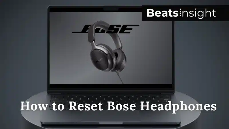 How to Reset Bose Headphones