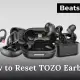 How to Reset TOZO Earbuds
