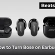 How to Turn Bose on Earbuds