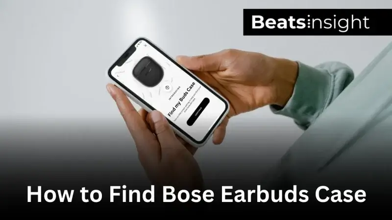 How To Find Bose Earbuds Case