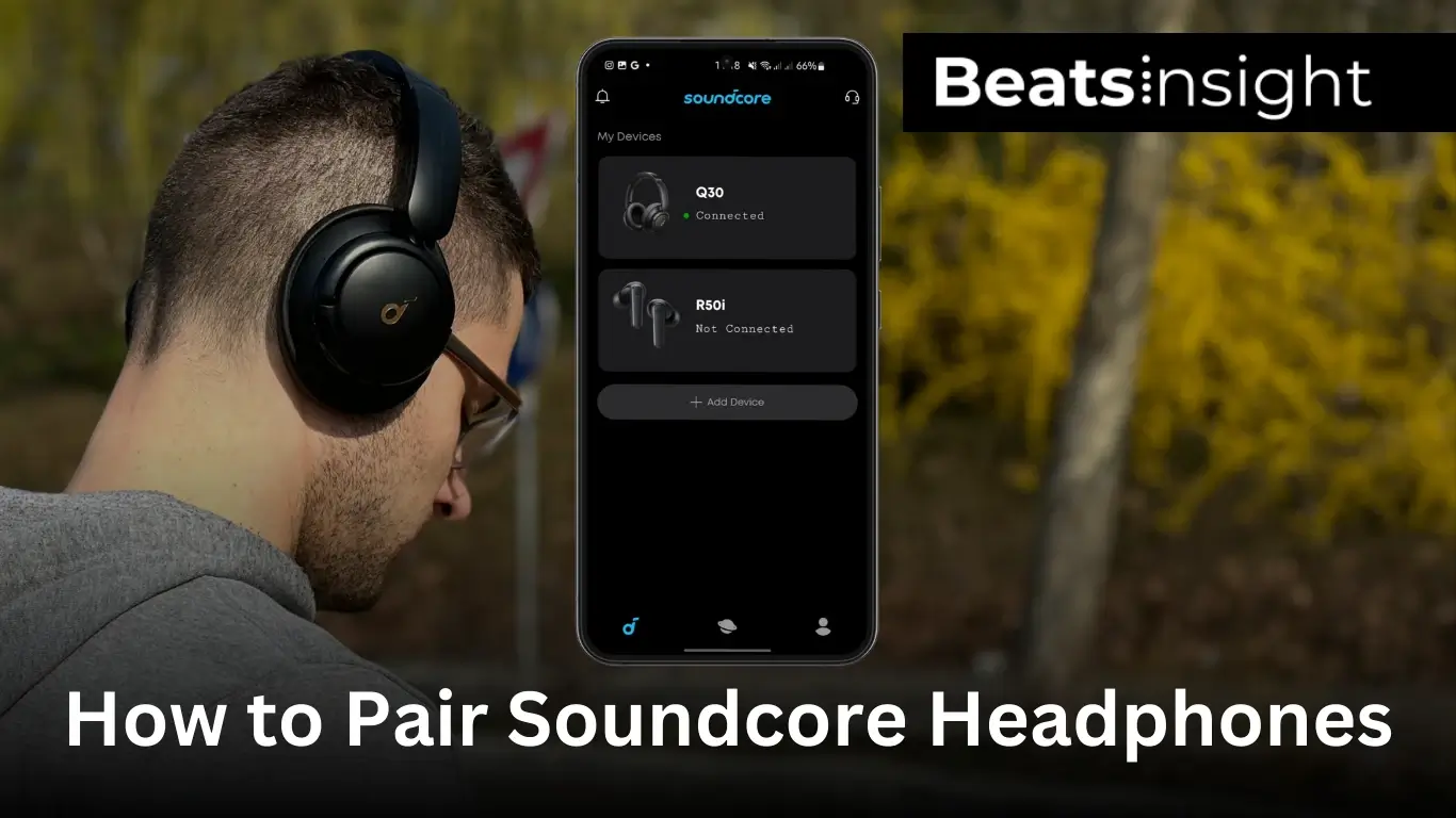 How To Pair Soundcore Headphones Quick & Easy Guide (2025)
